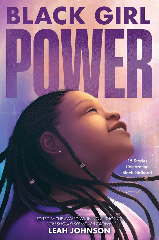 Freedom Fire: Black Girl Power: 15 Stories Celebrating Black Girlhood (Pre-Order, Nov 12 2024)
