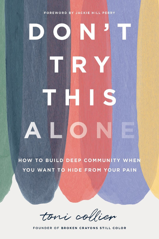 Don't Try This Alone // How to Build Deep Community When You Want to Hide from Your Pain