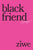 Black Friend // Essays (Pre-order, Oct 17 2023)