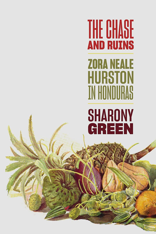 The Chase and Ruins // Zora Neale Hurston in Honduras
