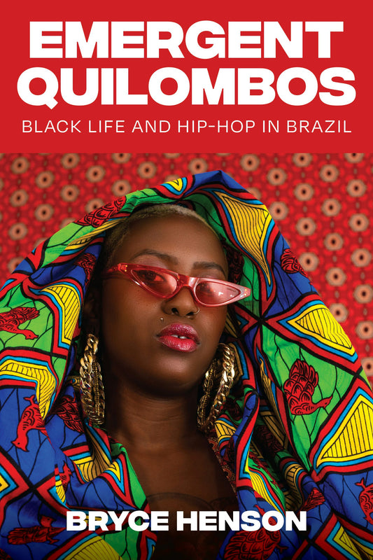 Emergent Quilombos // Black Life and Hip-Hop in Brazil