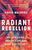 Radiant Rebellion // Reclaim Aging, Practice Joy, and Raise a Little Hell (Pre-Order, Oct 17 2023)