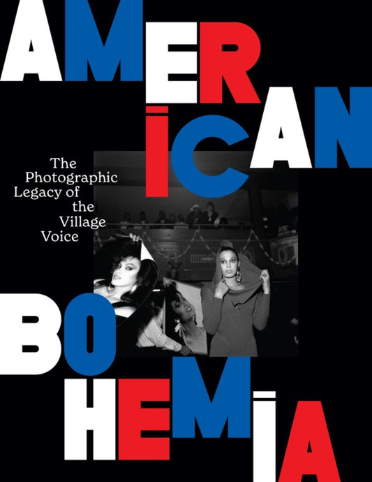 American Bohemia // The Photographic Legacy of the Village Voice (Pre-order, Dec 1 2026)