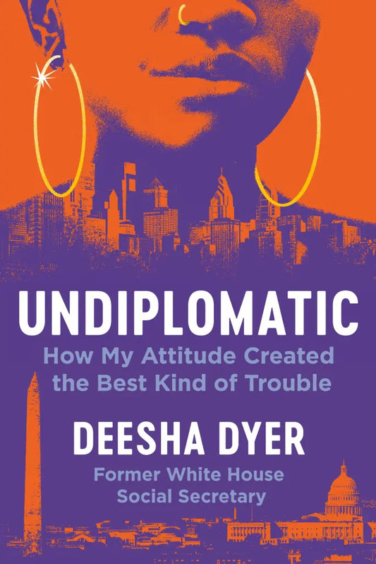 Undiplomatic // How My Attitude Created the Best Kind of Trouble (Pre-Order, April 23 2024)