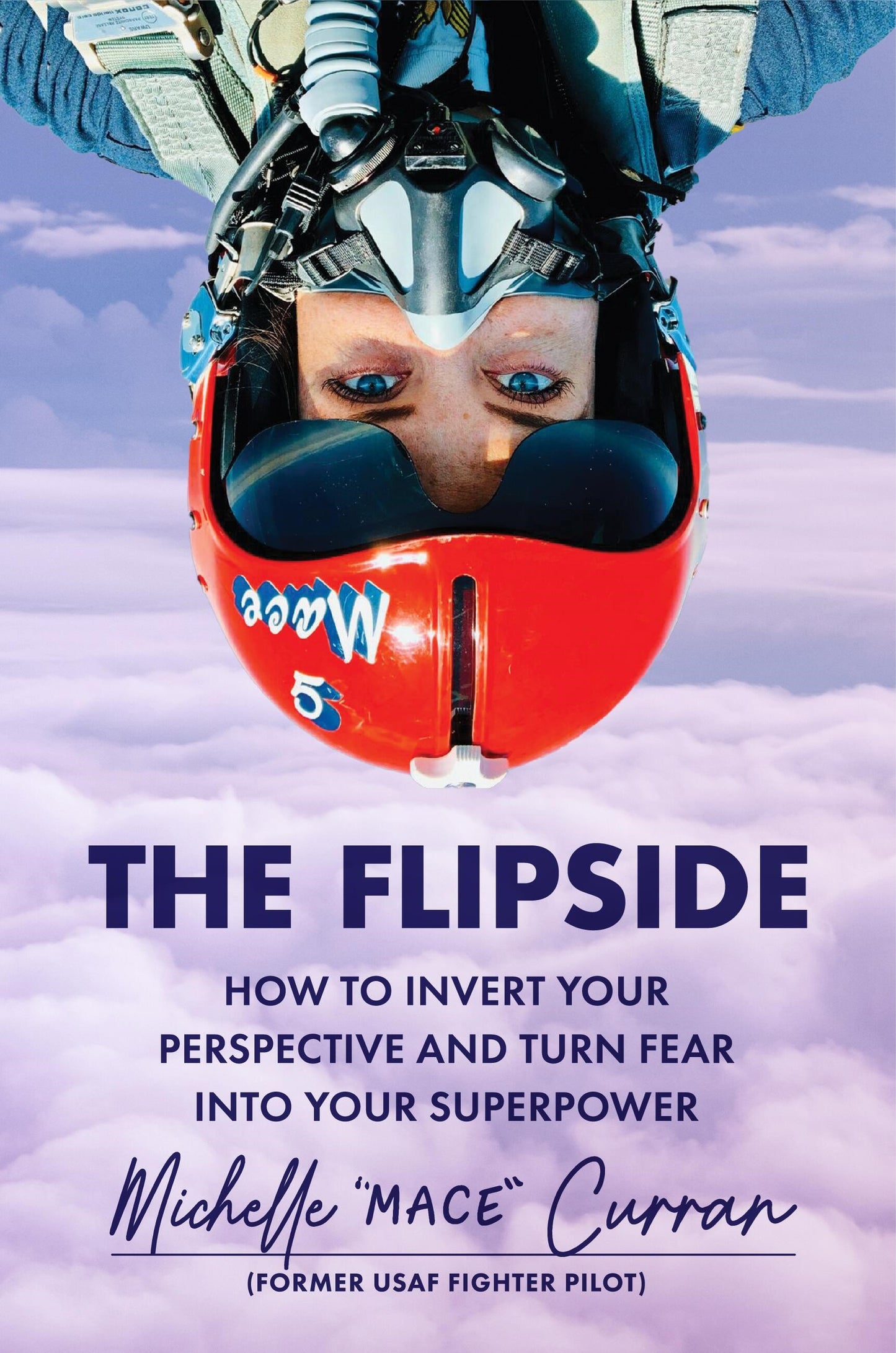The Flipside: // How to Invert Your Perspective and Turn Fear Into Your Superpower