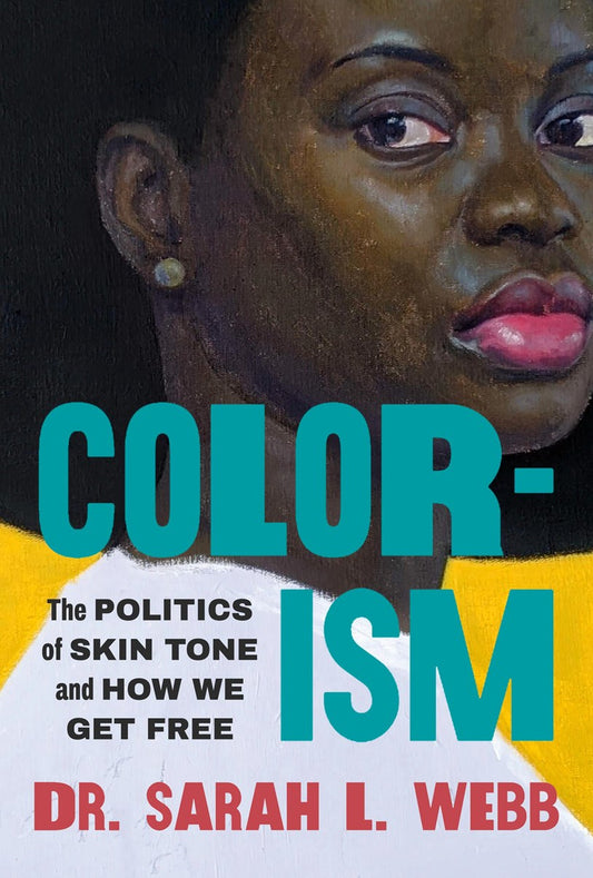 Colorism // The Politics of Skin Tone and How We Get Free (Pre-order, July 7 2026)