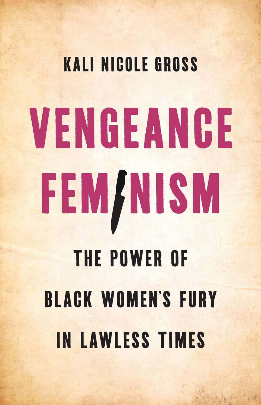 Vengeance Feminism  // The Power of Black Women's Fury in Lawless Times