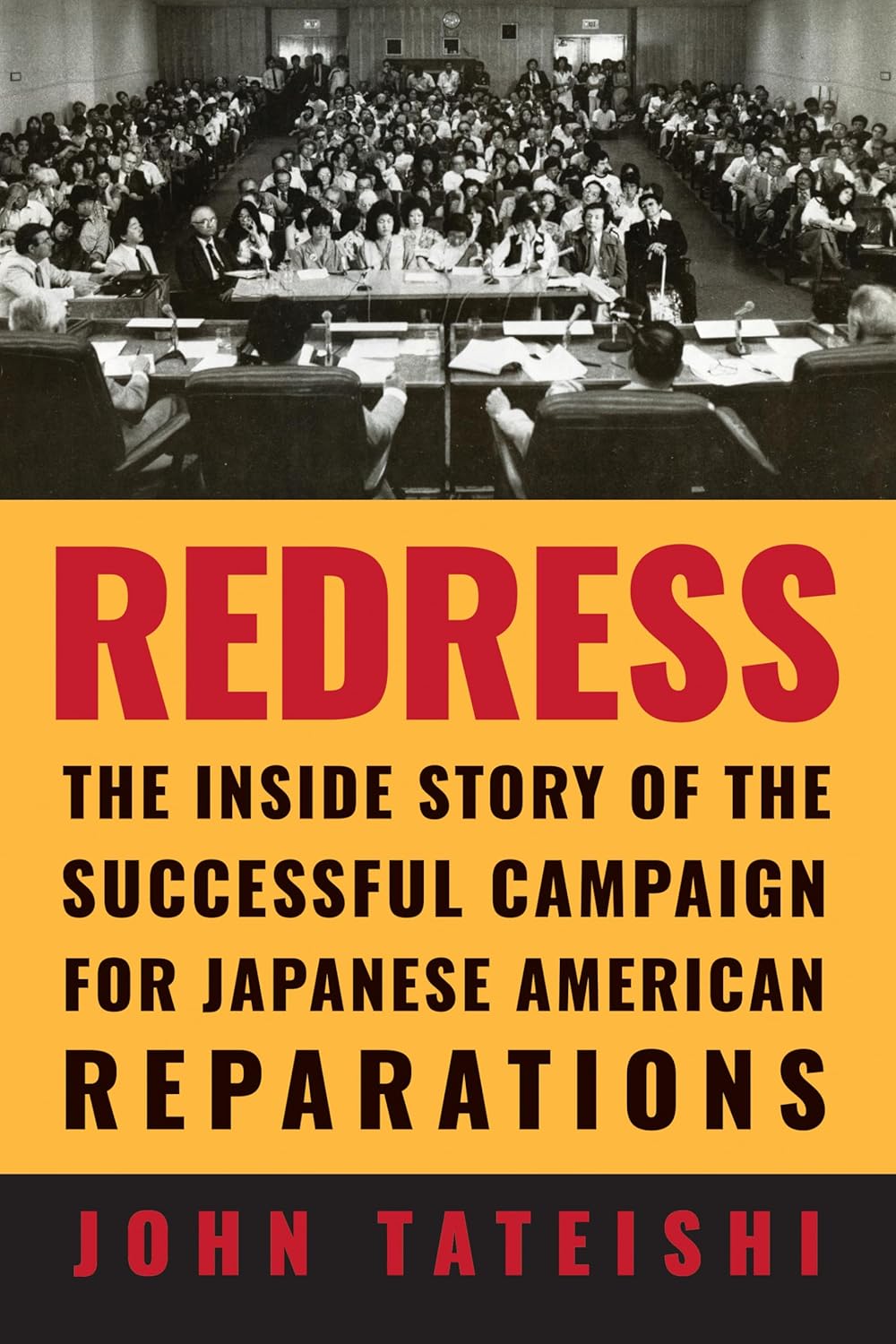 Redress // The Inside Story of the Successful Campaign for Japanese American Reparations