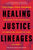 Healing Justice Lineages // Dreaming at the Crossroads of Liberation, Collective Care, and Safety