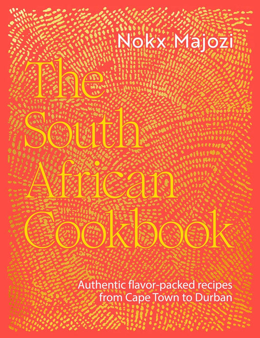 The South African Cookbook // Authentic flavor-packed recipes from Cape Town to Durban (Pre-order, July 7 2026)