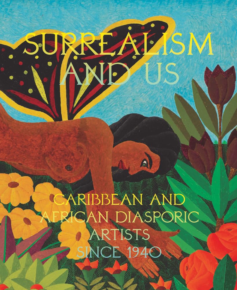 Surrealism and Us // Caribbean & African Diasporic Artists Since 1940