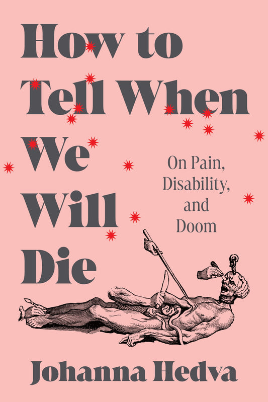 How to Tell When We Will Die // On Pain, Disability, and Doom (Pre-Order, Sep 24 2024)