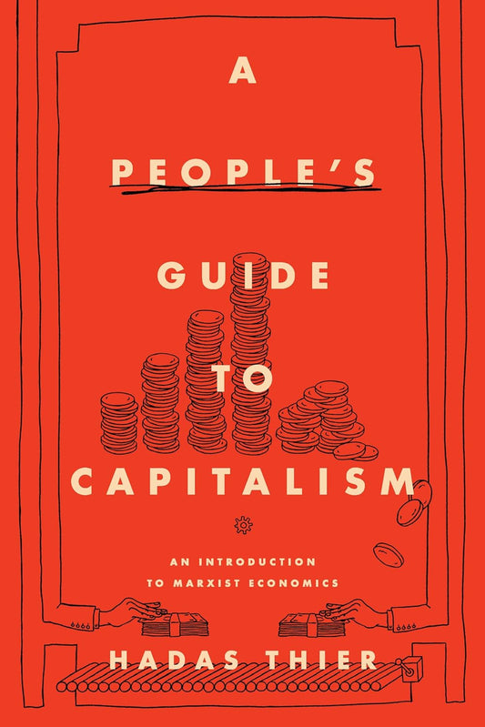 A People's Guide to Capitalism // An Introduction to Marxist Economics