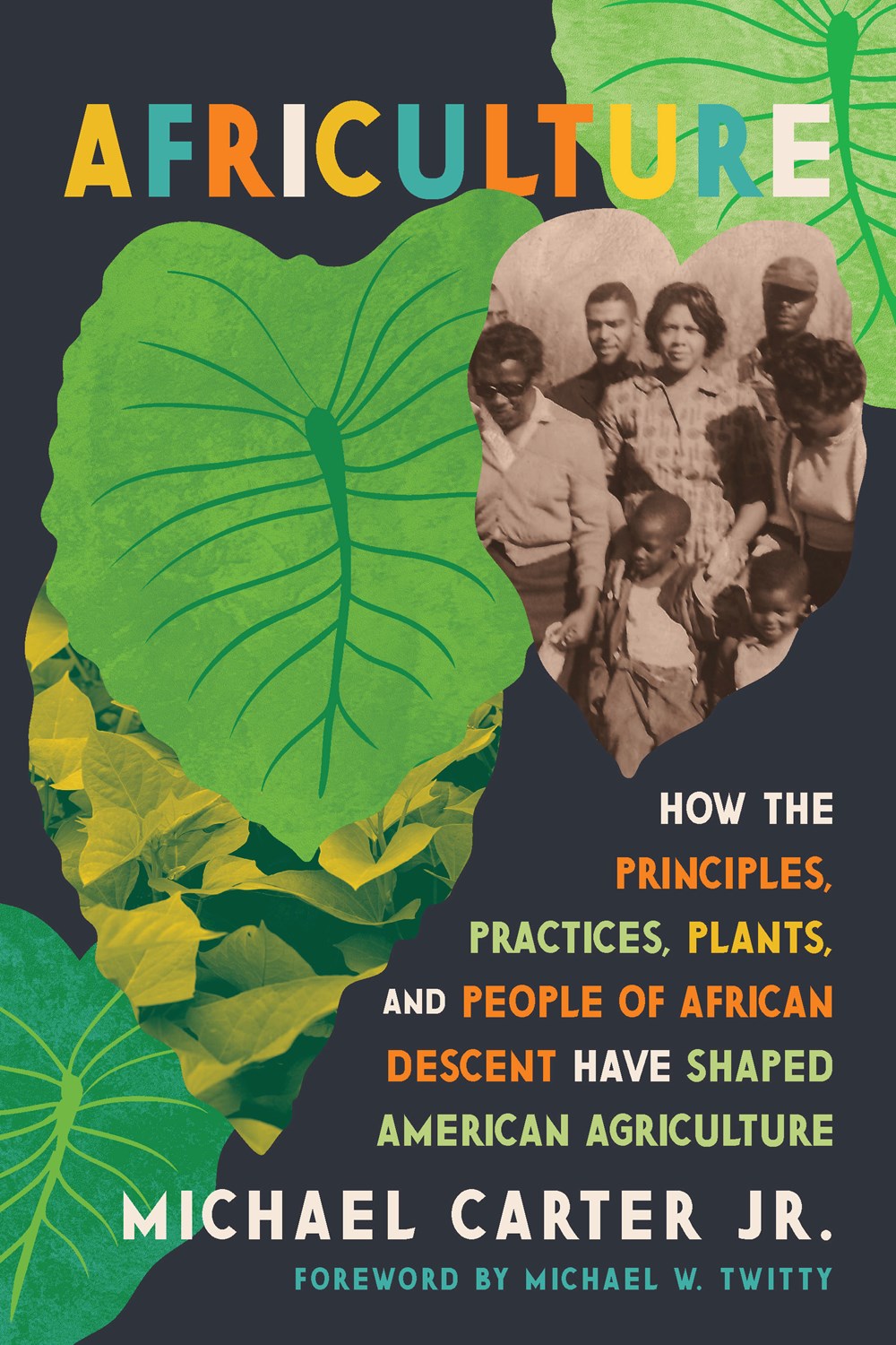 Africulture // How the Principles, Practices, Plants, and People of African Descent Have Shaped American Agriculture