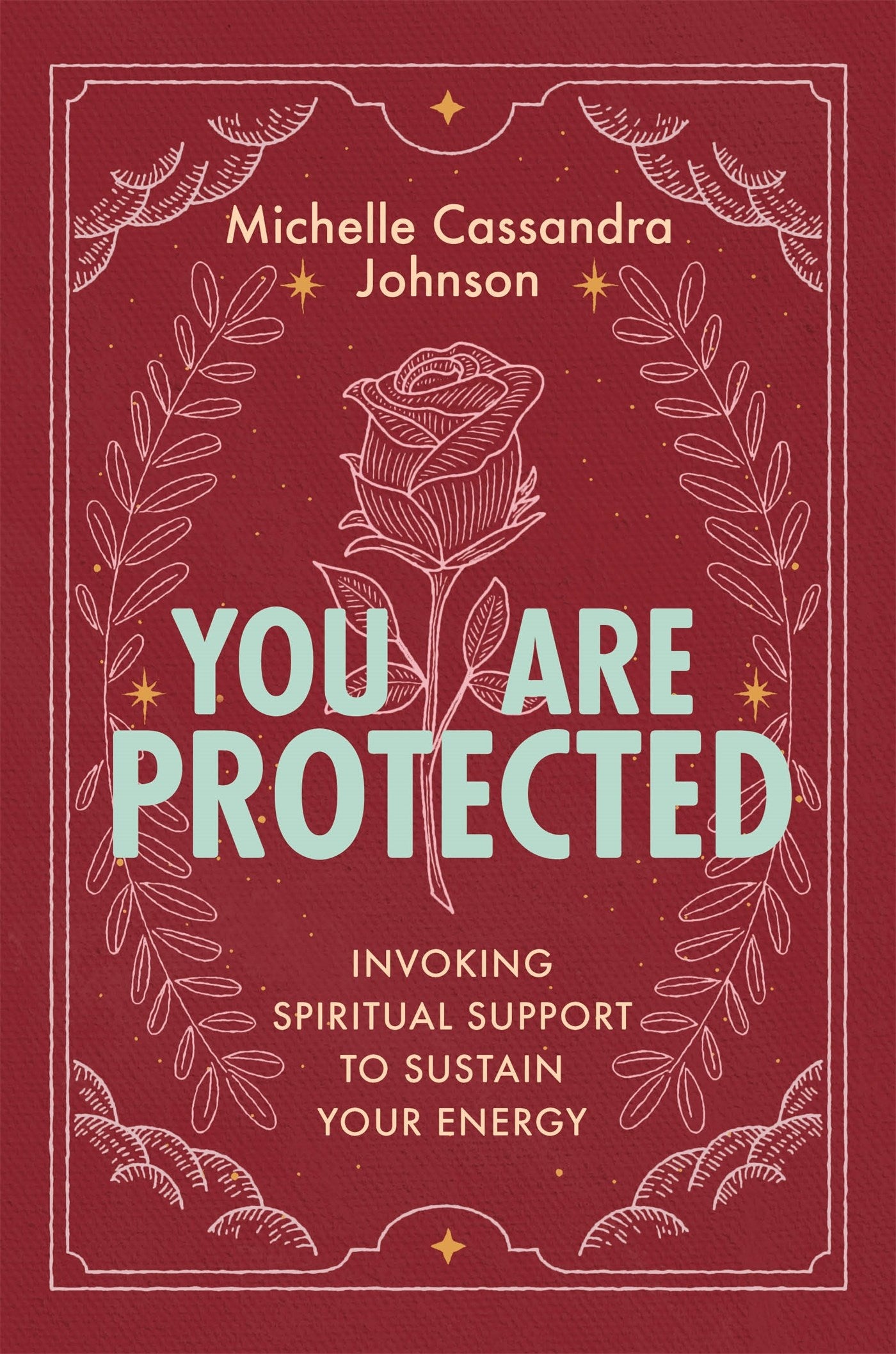 You Are Protected // Invoking Spiritual Support to Sustain Your Energy (Pre-order, Sep 15 2026)