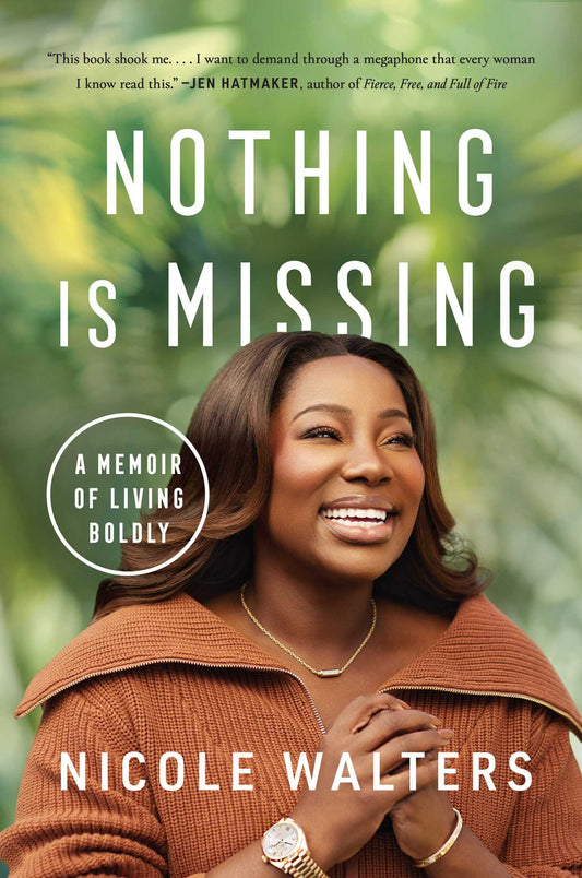 Nothing Is Missing // A Memoir of Living Boldly