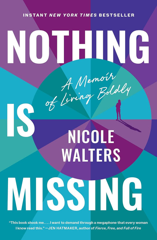 Nothing Is Missing // A Memoir of Living Boldly