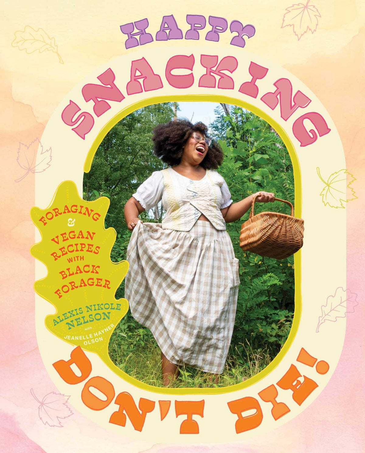 Happy Snacking, Don't Die! // Foraging and Vegan Recipes with Black Forager (A Cookbook)
