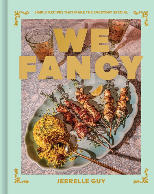 We Fancy  // Simple Recipes That Make the Everyday Special (Pre-order, Feb 10 2026)