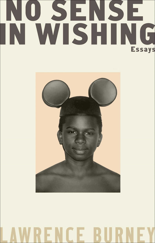 No Sense in Wishing: Essays // (Pre-Order, July 8 2025)