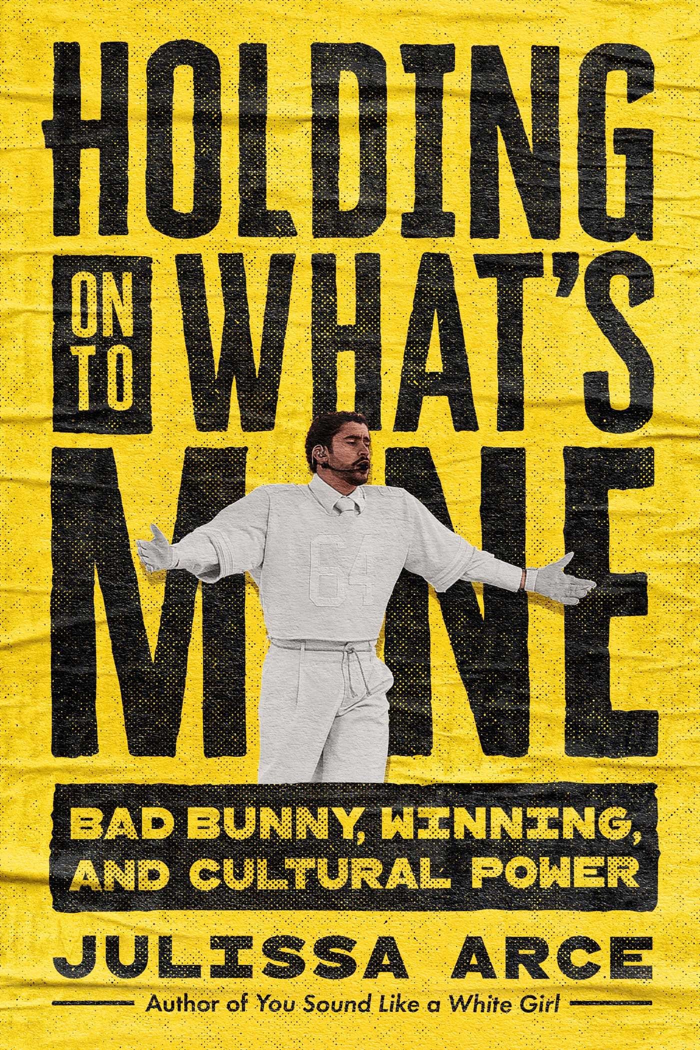 Holding onto What's Mine (Triunfando Con lo Mío) // Bad Bunny, Winning, and Cultural Power (Pre-order, April 27 2027)