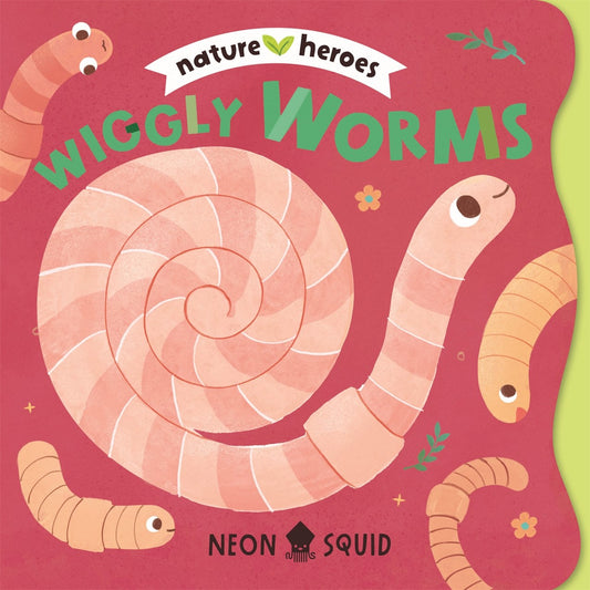 Wiggly Worms (Nature Heroes) // (Pre-order, April 7 2026)