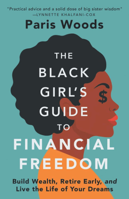 The Black Girl's Guide to Financial Freedom // Build Wealth, Retire Early, and Live the Life of Your Dreams