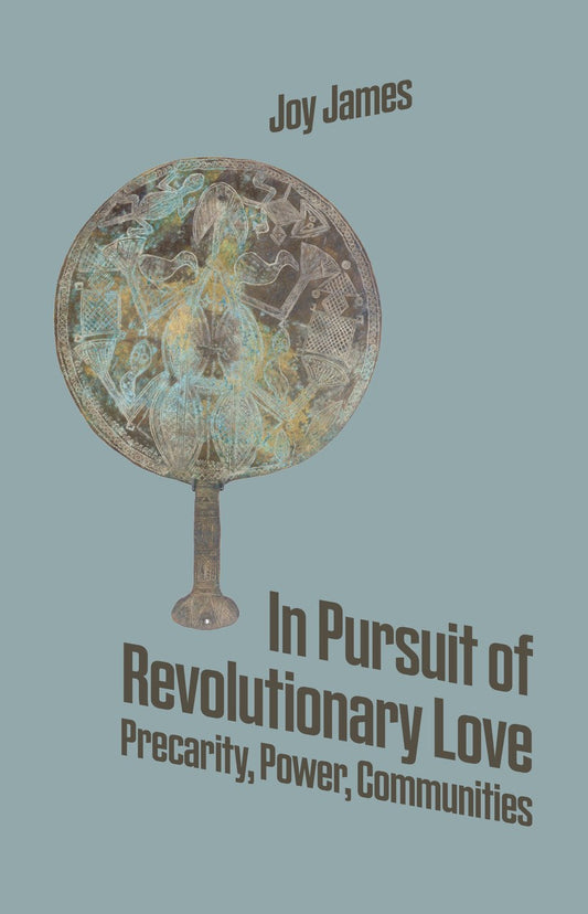 In Pursuit of Revolutionary Love // Precarity, Power, Communities