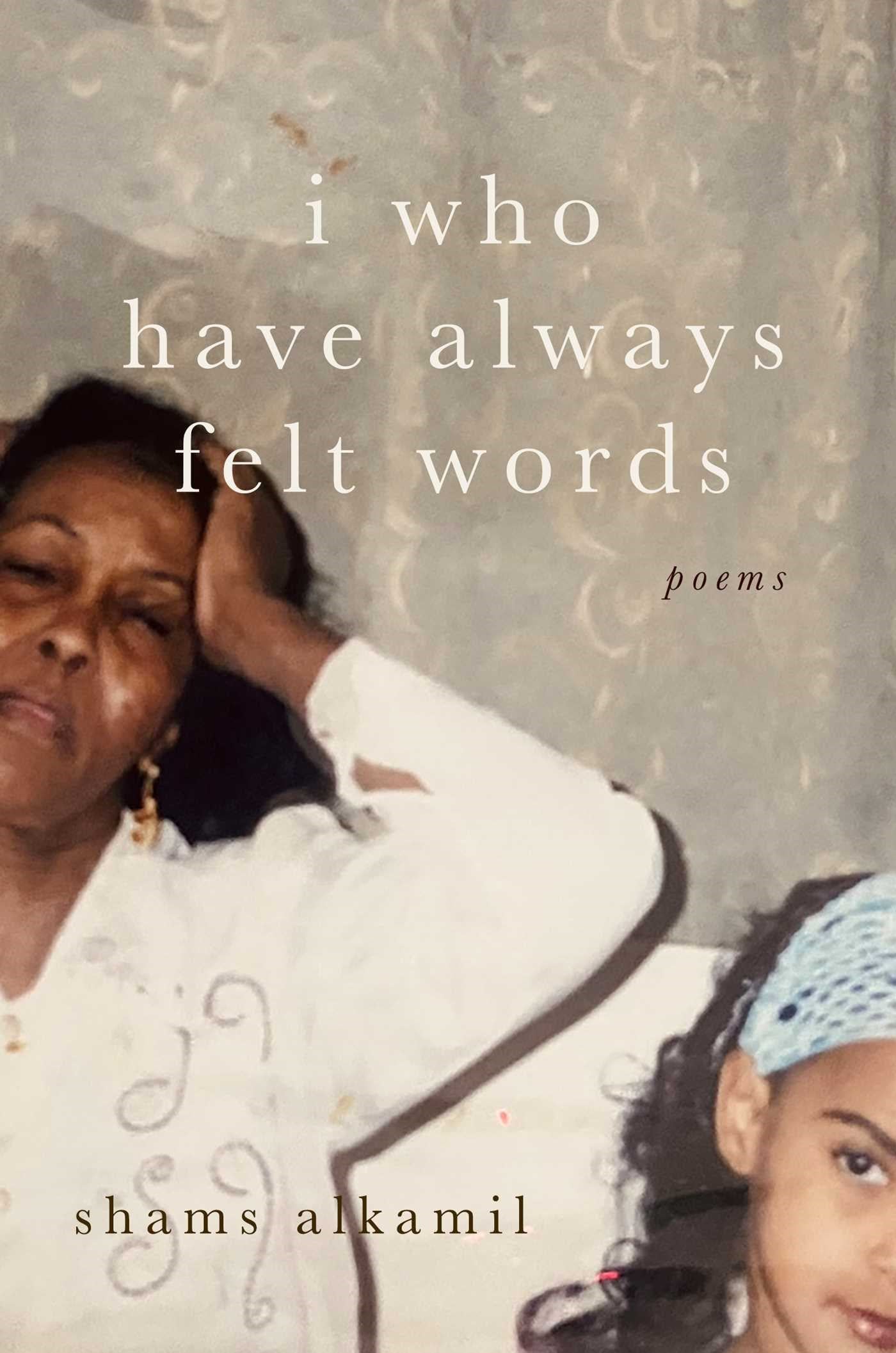 I Who Have Always Felt Words // Poems (Pre-order, Jan 5 2027)