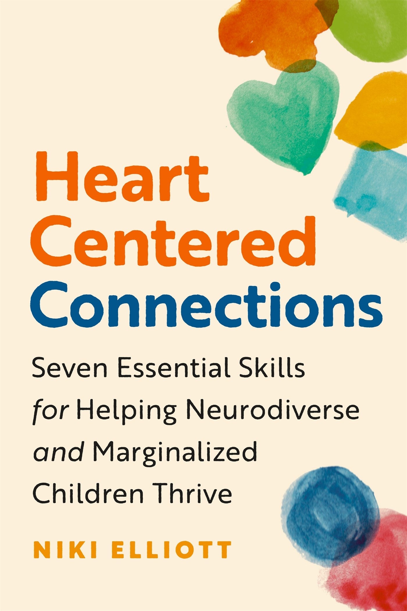 Heart-Centered Connections // Seven Essential Skills for Helping Neurodiverse and Marginalized Children Thrive (Pre-order, July 21 2026)