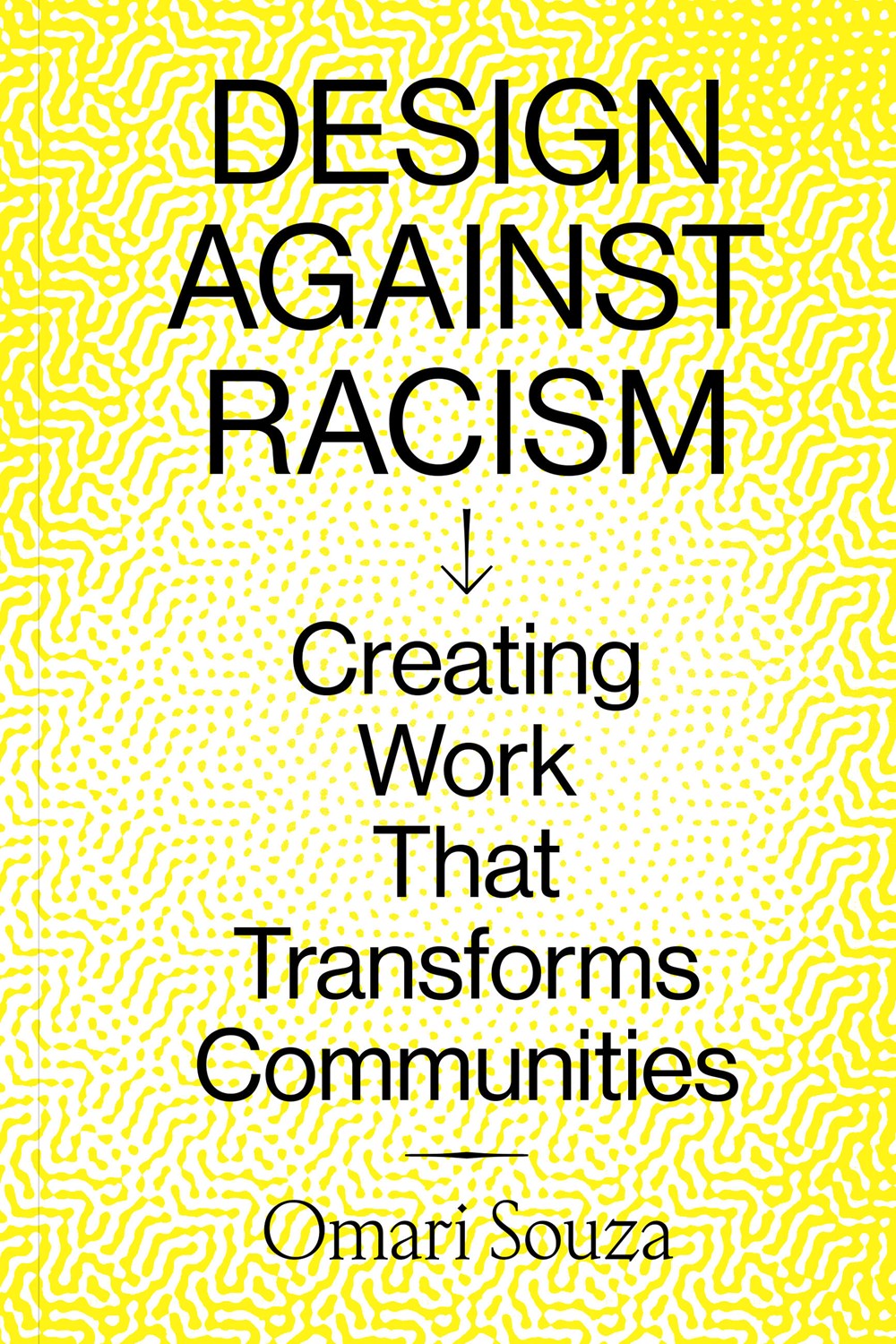 Design Against Racism // Creating Work That Transforms Communities