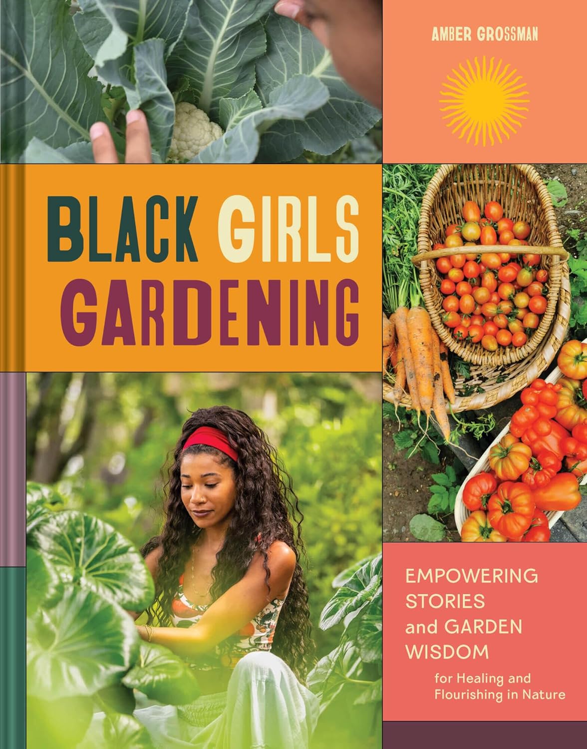 Black Girls Gardening // Empowering Stories and Garden Wisdom for Healing and Flourishing in Nature (Pre-Order, March 4 2025)