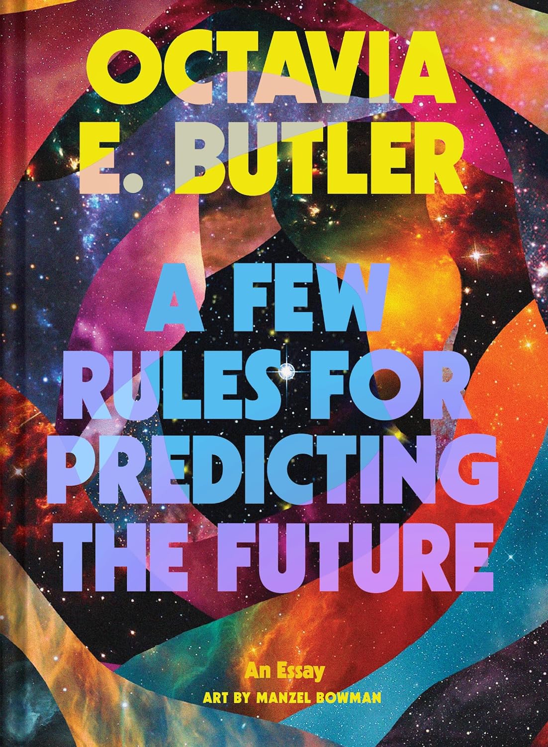 A Few Rules for Predicting the Future // An Essay (Pre-Order, Jan 14 2025)
