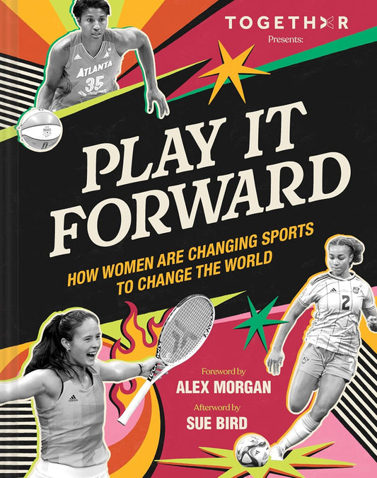 Play It Forward // How Women Are Changing Sports to Change the World (Pre-Order, March 4 2025)