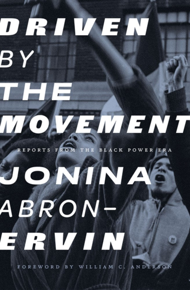 Driven By The Movement // Reports From The Black Power Era