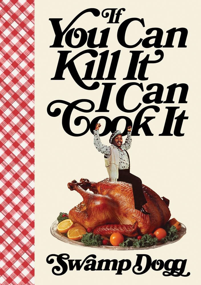 If You Can Kill It I Can Cook It // (Pre-Order, Oct 22 2024)