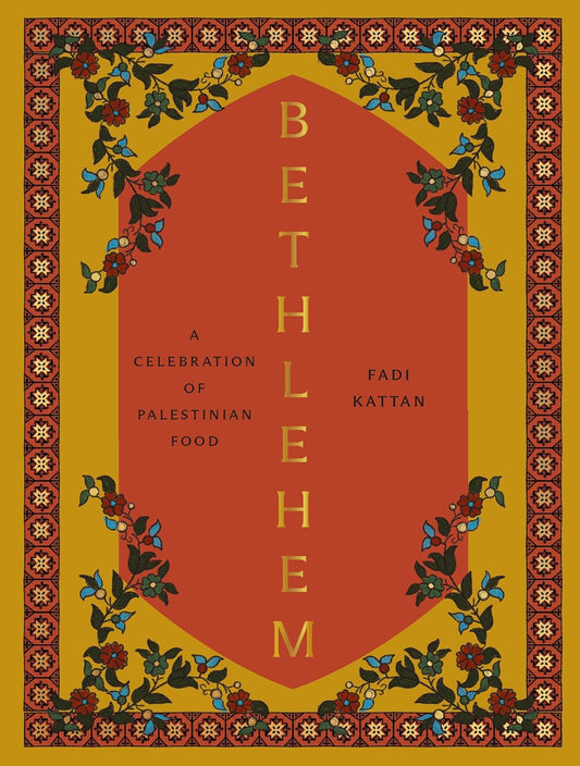 Bethlehem // A Celebration of Palestinian Food