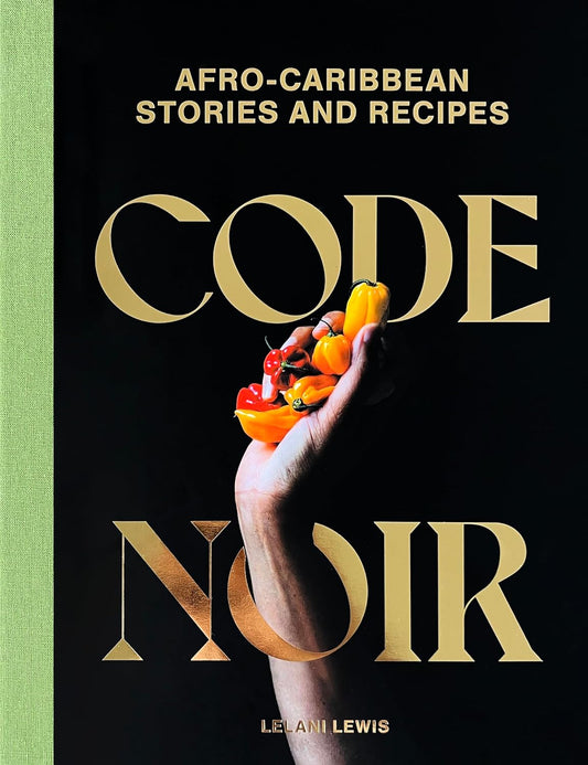 Code Noir // Afro-Caribbean Stories and Recipes