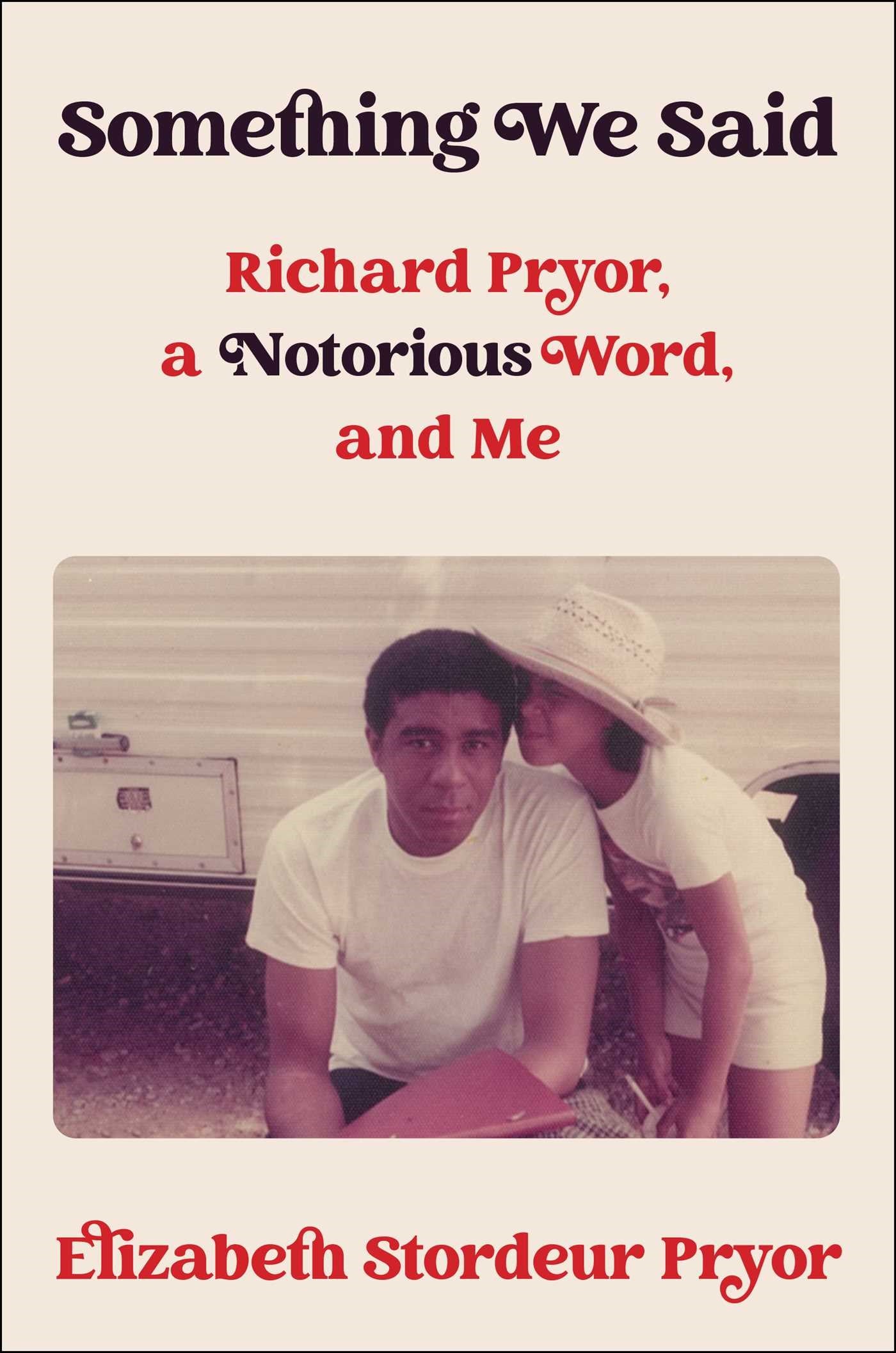 Something We Said // Richard Pryor, a Notorious Word and Me (Pre-order, June 2 2026)