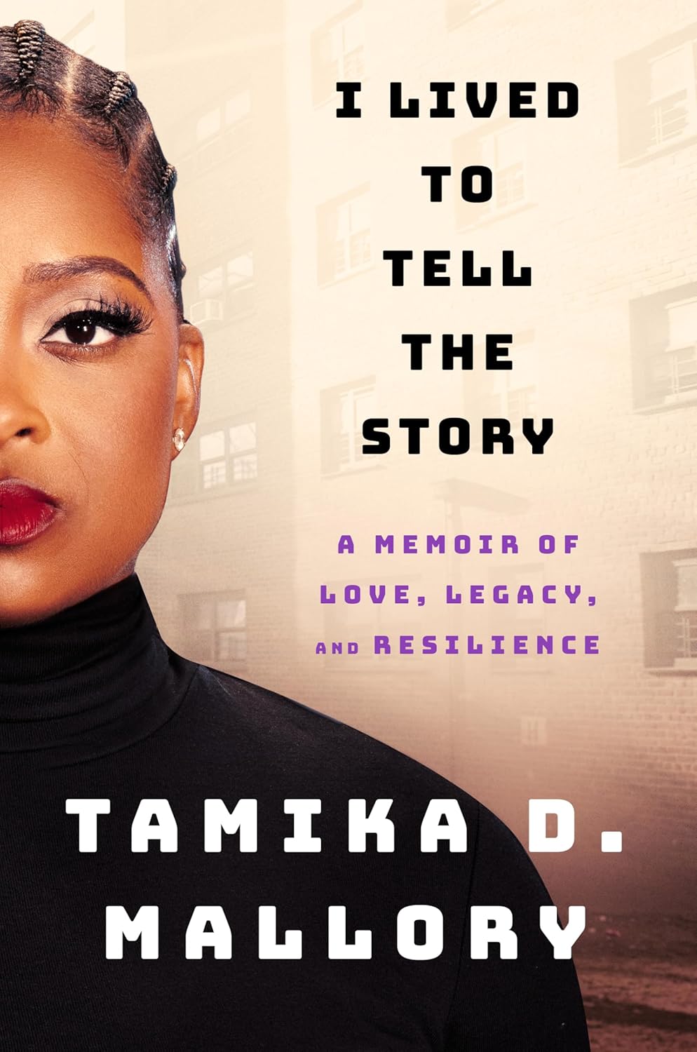 I Lived to Tell the Story // A Memoir of Love, Legacy, and Resilience (Pre-Order Feb 11 2025)