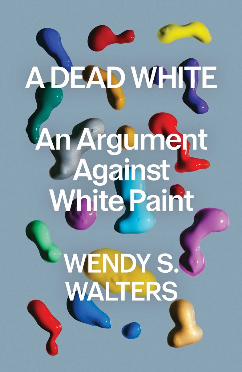 A Dead White // An Argument Against White Paint