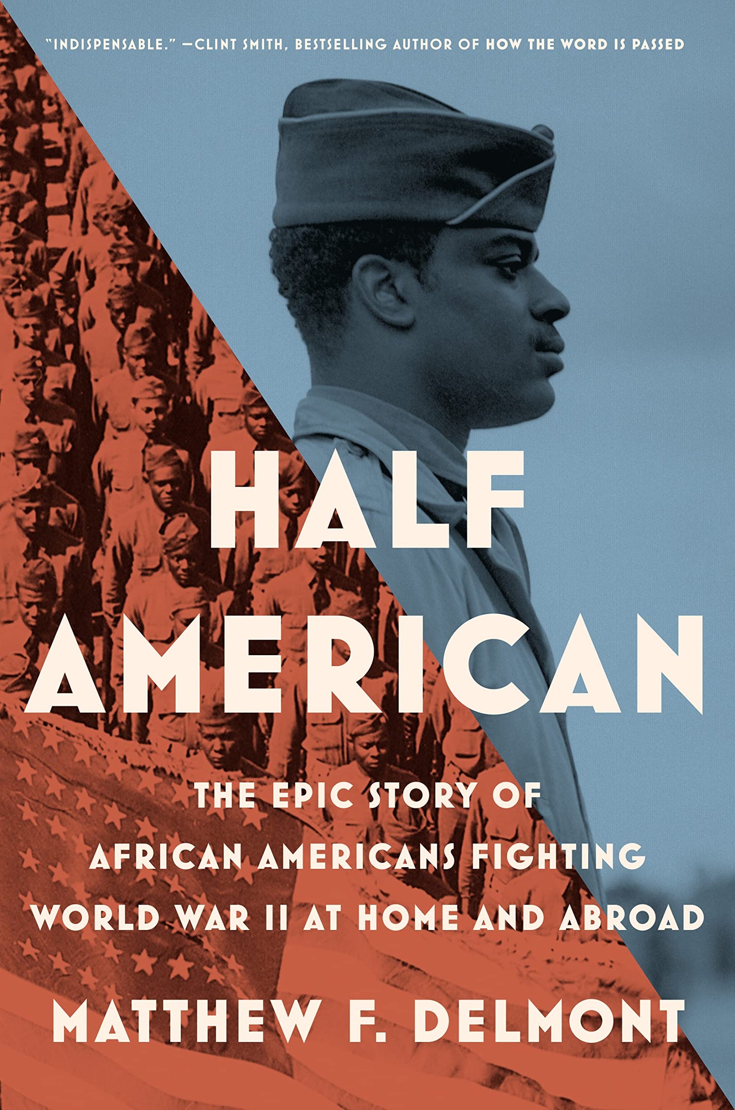 Half American // The Epic Story of African Americans Fighting World War II at Home and Abroad