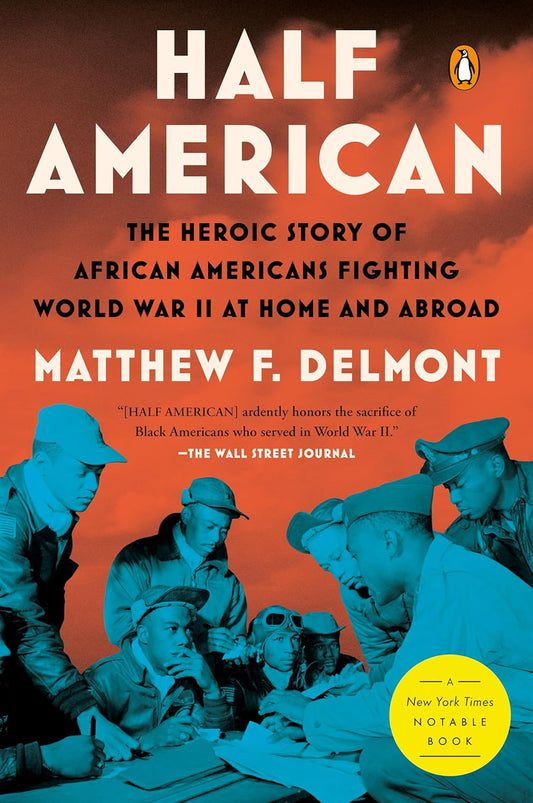 Half American // The Epic Story of African Americans Fighting World War II at Home and Abroad