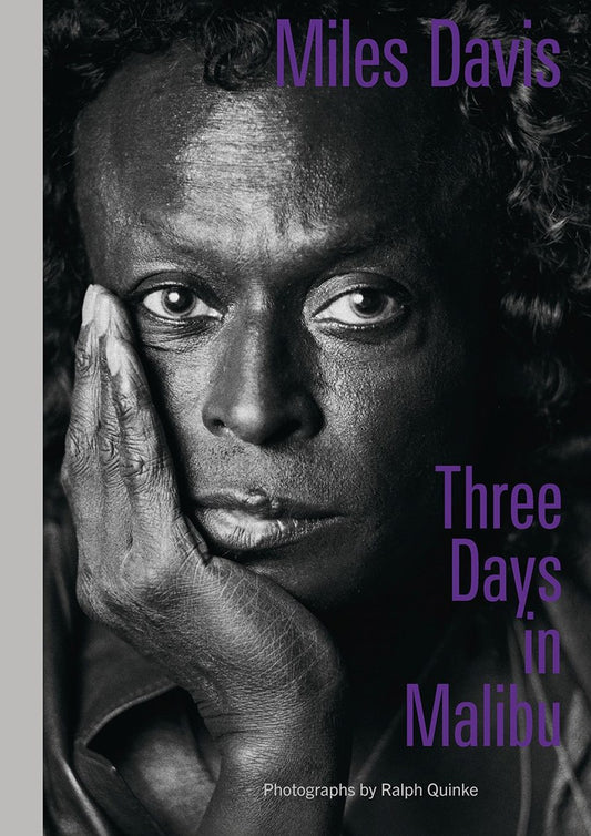 Miles Davis--Three Days in Malibu // Photographs by Ralph Quinke (Pre-order, April 21 2026)