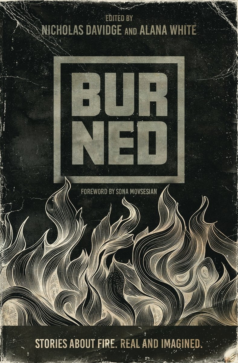 Burned Stories about fire. Real and imagined. – Reparations Club