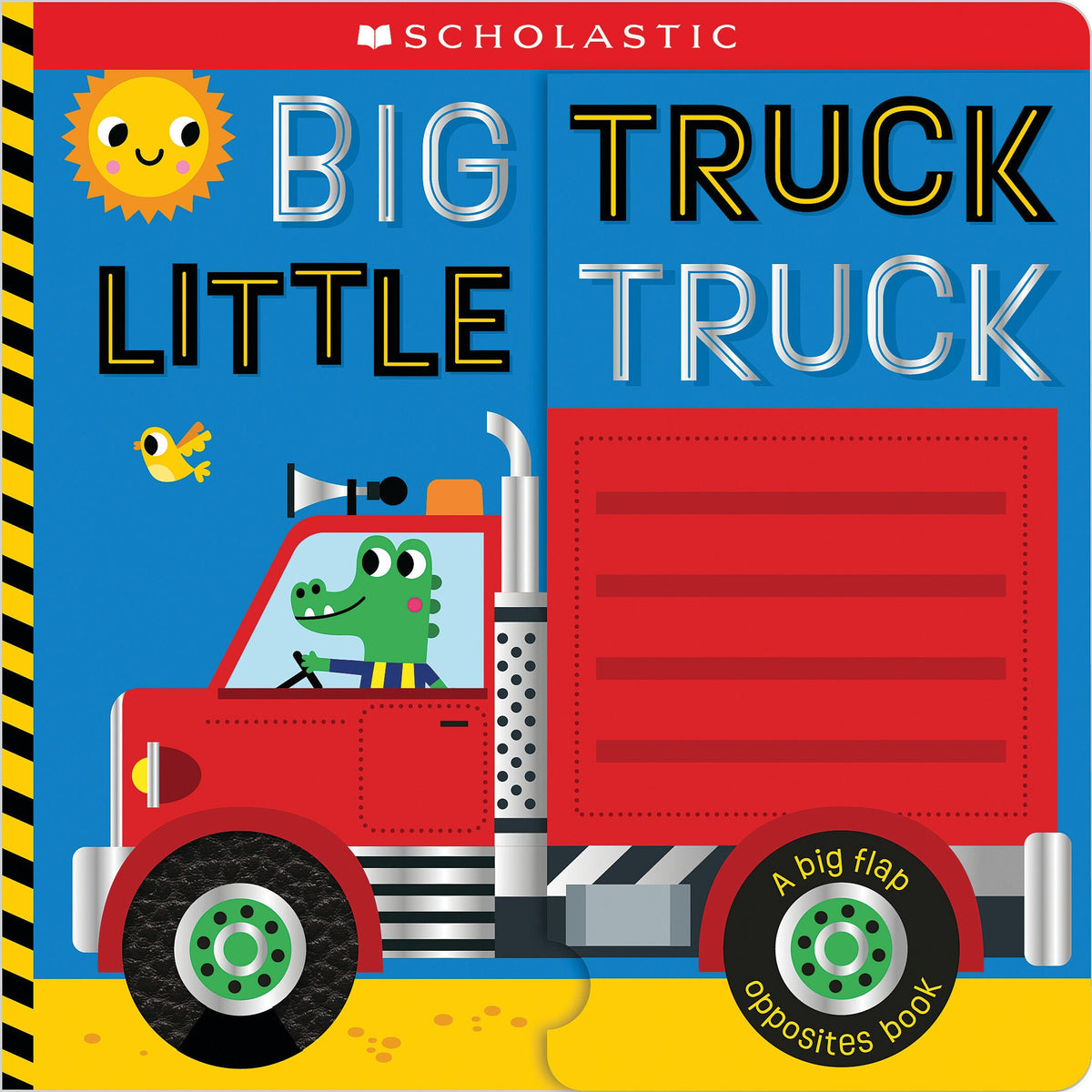 Big Truck, Little Truck (A Big Flap Opposite Book) // Scholastic Early Learners (Pre-order, Feb 2 2027)