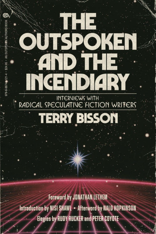 The Outspoken and the Incendiary // Interviews with Radical Speculative Fiction Writers