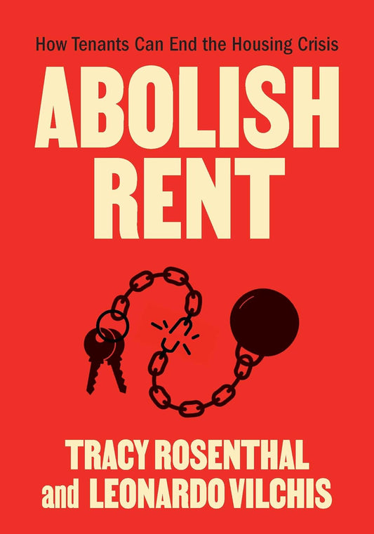 Abolish Rent // How Tenants Can End the Housing Crisis (Pre-Order, Sep 24 2024)