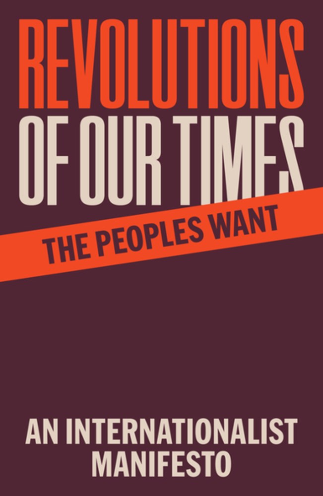 Revolutions of Our Times // An Internationalist Manifesto