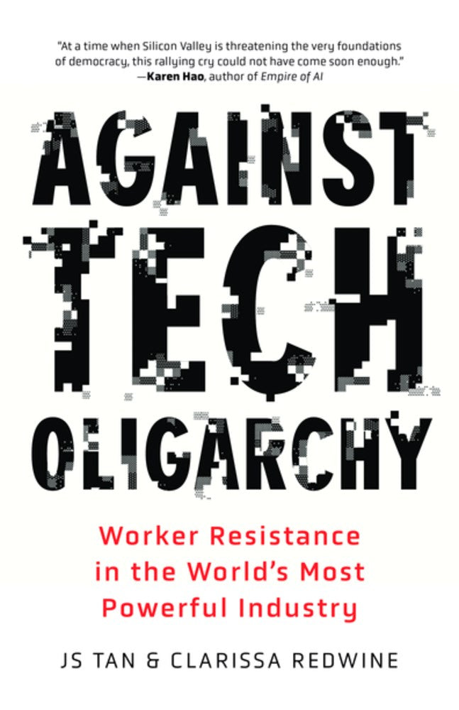 Against Tech Oligarchy // Worker Resistance in the World's Most Powerful Industry (Pre-order, Sep 15 2026)